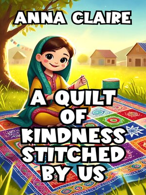 cover image of A Quilt of Kindness Stitched by Us